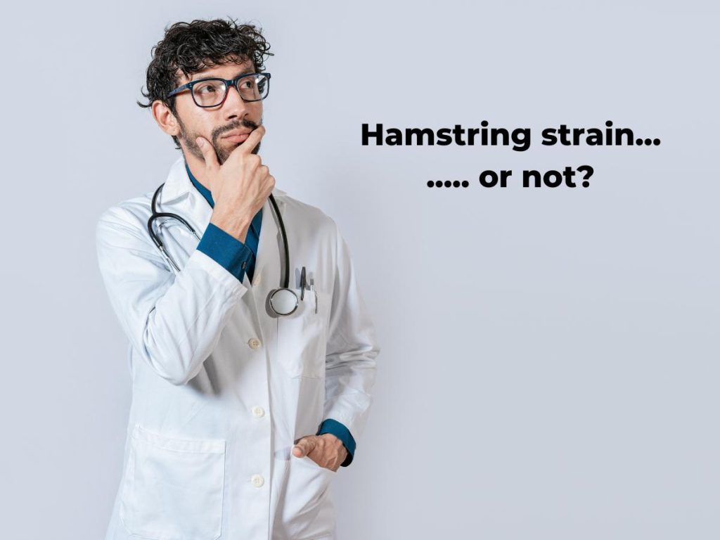 A medical professional pondering the question - Hamstring strain... or not?